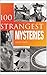 100 Most Strangest Mysteries