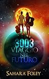 3003 Viaggio Nel Futuro by Sahara Foley
