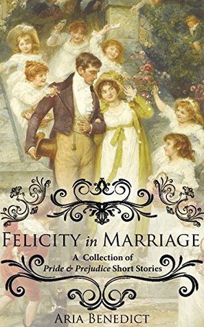 Felicity in Marriage (Kindle Edition)