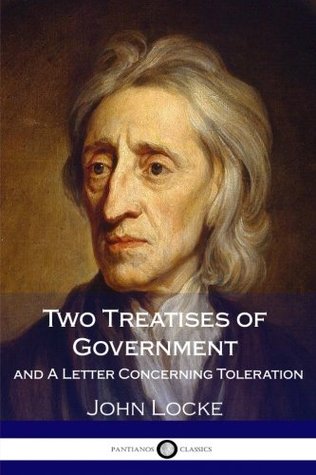 Two Treatises of Government and A Letter Concerning Toleration