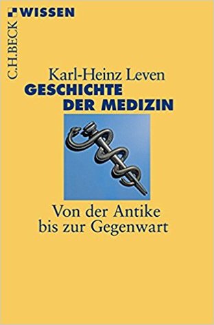 Geschichte der Medizin : von der Antike bis zur Gegenwart (Paperback)
