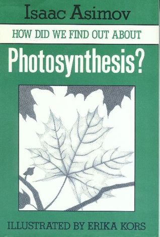 How Did We Find Out About Photosynthesis? (How Did We Find Out Series)
