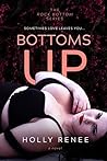 Bottoms Up by Holly Renee