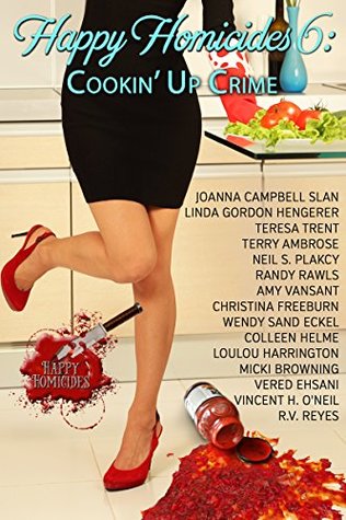 Happy Homicides 6: Cookin' Up Crime (Kindle Edition)