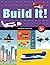 Build It! Things That Fly: ...