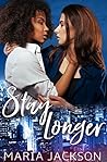 Stay Longer by Maria  Jackson