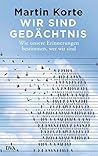 Wir sind Gedächtn...
