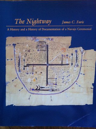 The Nightway: A History and a History of Documentation of a Navajo Ceremonial