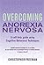 Overcoming Anorexia Nervosa (Overcoming S)