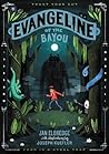 Evangeline of the Bayou: A Southern Gothic Middle Grade Adventure of Haunt Hunting for Children (Ages 8-12)