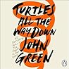 Turtles All the Way Down by John Green