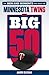The Big 50: Minnesota Twins...
