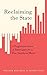 Reclaiming the State: A Pro...