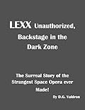 LEXX Unauthorized: Backstage at the Dark Zone