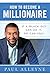 How To Become A Millionaire...
