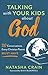 Talking with Your Kids about God: 30 Conversations Every Christian Parent Must Have (A Helpful Resource for Youth Group, Sunday School, and Christian Homeschool)