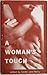 A Woman's Touch:  An Anthology of Lesbian Eroticism and Sensuality for Women Only