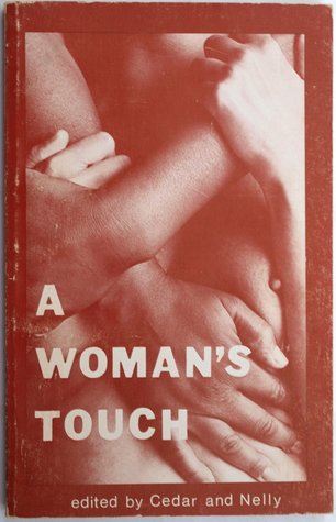A Woman's Touch:  An Anthology of Lesbian Eroticism and Sensuality for Women Only (Unknown Binding)