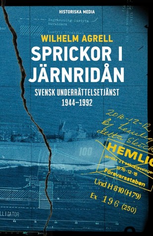 Sprickor i järnridån: Svensk underrättelsetjänst 1944-1992