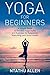 Yoga For Beginners: A Simpl...