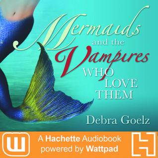 Mermaids and the Vampires Who Love Them