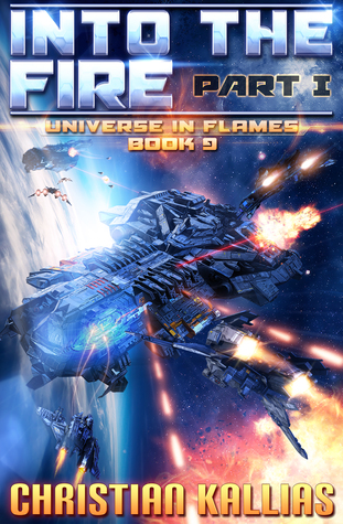 Into the Fire Part I (Universe in Flames, #9)