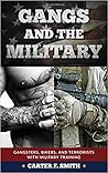 Gangs and the Military: Gangsters, Bikers, and Terrorists with Military Training