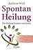 Spontanheilung by Andrew Weil