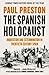 The Spanish Holocaust by Paul Preston