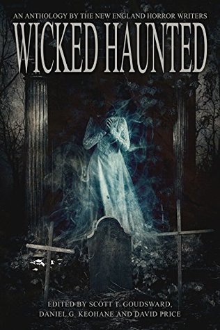 Wicked Haunted: An Anthology by the New England Horror Writers (Kindle Edition)