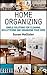 Home Organizing: Simple Solutions For Cleaning, Decluttering and Organizing Your Home (Incredible Home Organizing Guide Filled With Cleaning Decorating and Organization Strategies For Every Room)