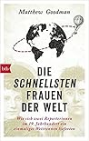 Die schnellsten Frauen der Welt by Matthew Goodman