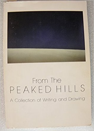 From the Peaked Hills: A Collection of Writing and Drawing
