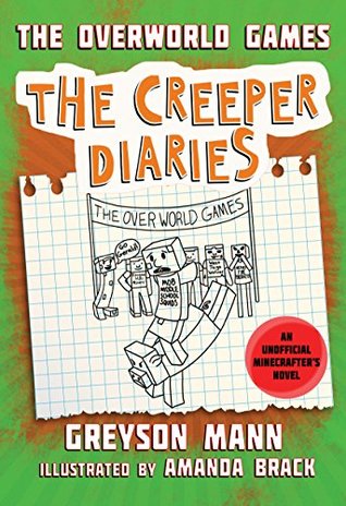 The Overworld Games: An Unofficial Minecrafter's Novel, Book Four (The Diaries for Fans of Creepers 4)