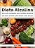 Dieta Alcalina: Una Guía Co...