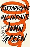 Tartarughe all'infinito by John Green