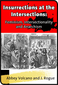 Insurrections at the Intersections: Feminism, Intersectionality and Anarchism (pamphlet)