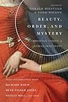 Beauty, Order, and Mystery by Gerald L. Hiestand
