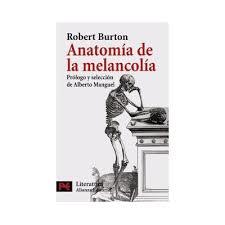 Anatomía de la melancolía (El Libro De Bolsillo. Areas De Conocimiento. Literatura. Literatura, 3465686) (Spanish Edition)