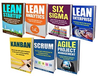 LEAN: THE BIBLE: 7 Manuscripts - Lean Startup, Lean Six Sigma, Lean Analytics, Lean Enterprise, Kanban, Scrum, Agile Project Management (Kindle Edition)