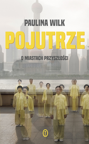 Pojutrze. O miastach przyszłości (Paperback)