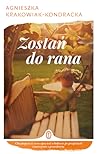 Zostań do rana by Agnieszka Krakowiak-Kondracka