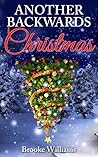 Another Backwards Christmas by Brooke Williams Another Backwards Christmas by Brooke Williams
