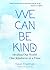 We Can Be Kind: Healing Our...