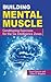 Building Mental Muscle by Allen D. Bradon David Gamon
