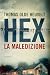 Hex - La Maledizione by Thomas Olde Heuvelt Hex - La Maledizione by Thomas Olde Heuvelt