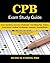 CPB Exam Study Guide: 200 C...