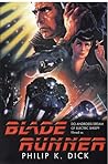 Do Androids Dream of Electric Sheep? by Philip K. Dick