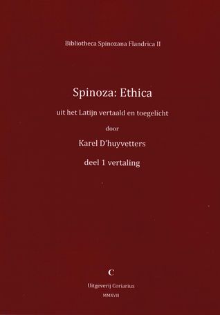 Spinoza: Ethica uit het Latijn vertaald en toegelicht