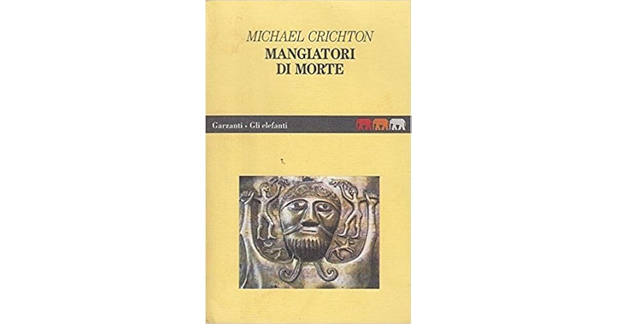 Mangiatori di morte by Michael Crichton